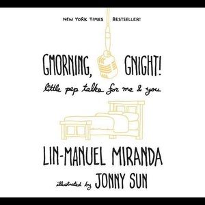 Lin Manuel Miranda’s Gmornin, goodnight!